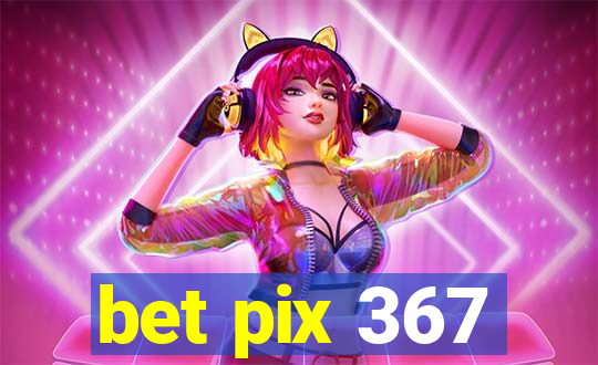 bet pix 367